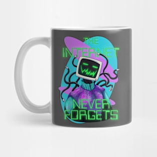 The Internet Never Forgets Mug